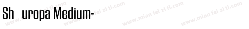 Sh Europa Medium字体转换